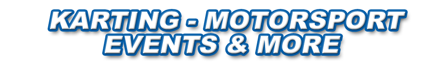 KARTING MOTORSPORT EVENTS & MORE